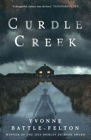 Curdle Creek: Winner of the 2024 Shirley Jackson Novel Award de Yvonne Battle-Felton