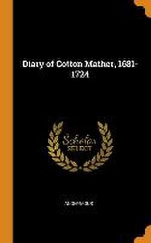 Diary of Cotton Mather, 1681-1724 de Anonymous