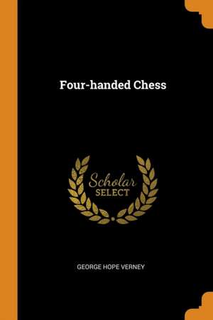 Four-Handed Chess de George Hope Verney