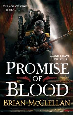 Promise of Blood de Brian McClellan