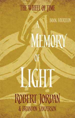 Wheel of Time 14. A Memory of Light de Robert Jordan