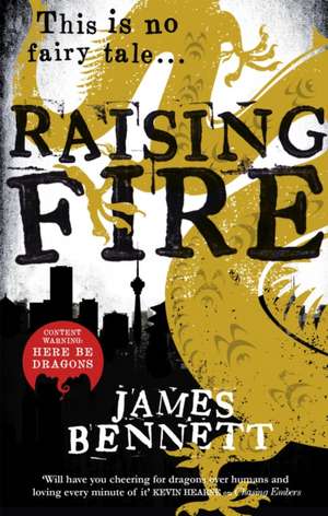 Bennett, J: Raising Fire de James Bennett