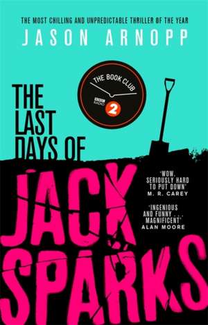 The Last Days of Jack Sparks de Jason Arnopp