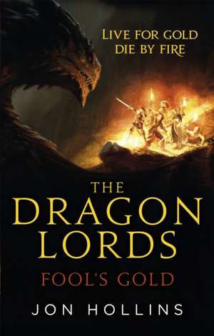 The Dragon Lords 1: Fool's Gold de Jon Hollins