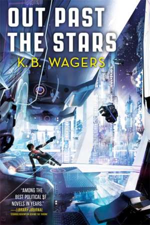 Out Past The Stars de K. B. Wagers