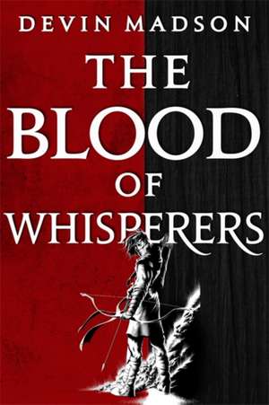 Blood of Whisperers de Devin Madson