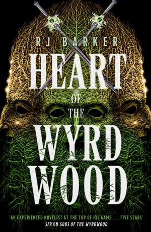 Heart of the Wyrdwood de Rj Barker