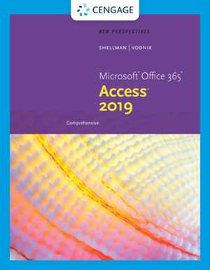 New Perspectives Microsoft Office 365 & Access 2019 Comprehensive de Mark Shellman