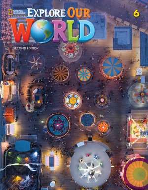 Explore Our World 6: Workbook de Rob Sved