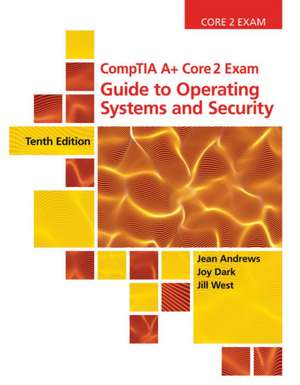 Comptia A+ Core 2 Exam: Guide to Operating Systems and Security de Jean Andrews