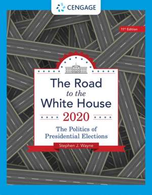 The Road to the White House 2020 (with Appendix) de Stephen J. Wayne