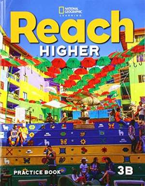 REACH HIGHER 3B PRACTICE BOOK de FREY KRATKY LESAUX L