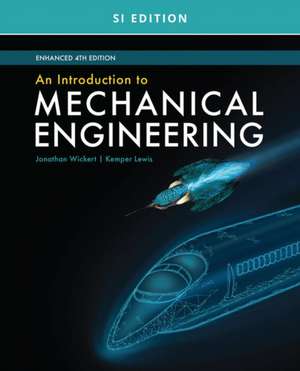 An Introduction to Mechanical Engineering, Enhanced, Si Edition de Jonathan Wickert