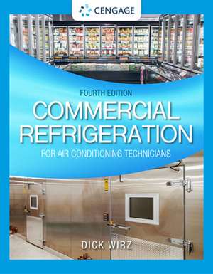 Commercial Refrigeration for Air Conditioning Technicians de Dick Wirz