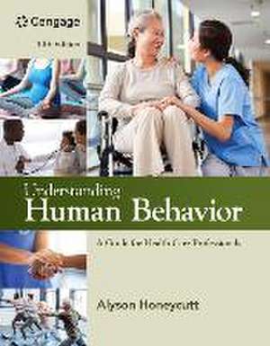 Understanding Human Behavior: A Guide for Health Care Professionals de Alyson Honeycutt