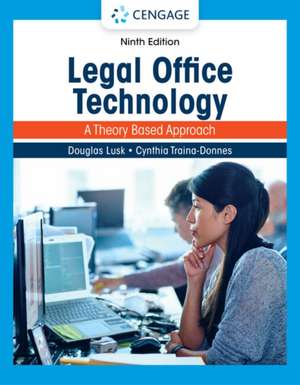 Law Office Technology: A Theory-Based Approach de Douglas Lusk