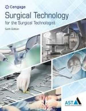 Study Guide for the Association of Surgical Technologists' Surgical Technology for the Surgical Technologist: A Positive Care Approach de Association of Surgical Technologists