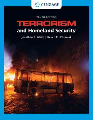 Terrorism and Homeland Security, Loose-Leaf Version de Jonathan R. White