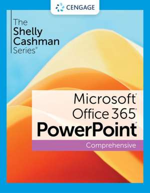 The Shelly Cashman Series Microsoft Office 365 & PowerPoint 2021 Comprehensive de Susan L. Sebok