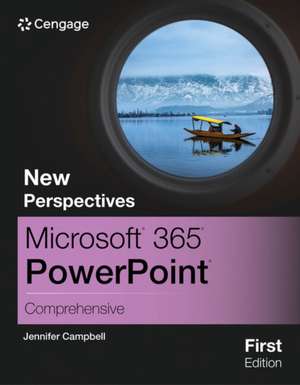 New Perspectives Microsoft 365 PowerPoint Comprehensive, First Edition de Jennifer Campbell