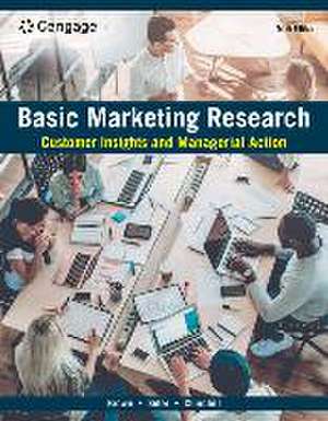 Basic Marketing Research: Customer Insights and Managerial Action, Loose-Leaf Version de Tom J. Brown