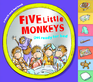 Five Little Monkeys Get Ready for Bed Touch-and-Feel Tabbed Board Book de Eileen Christelow