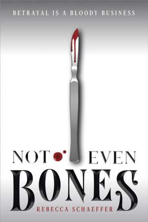 Schaeffer, R: Not Even Bones