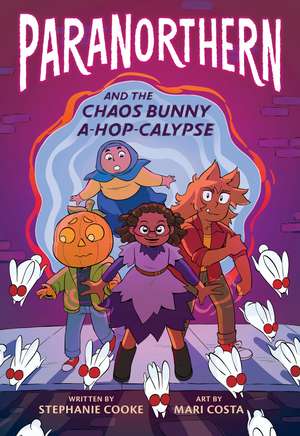 Paranorthern: And the Chaos Bunny A-hop-calypse de Stephanie Cooke