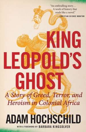 King Leopold's Ghost: A Story of Greed, Terror, and Heroism in Colonial Africa de Adam Hochschild