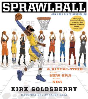 Sprawlball: A Visual Tour of the New Era of the NBA de Kirk Goldsberry