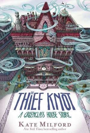 The Thief Knot: A Greenglass House Story de Kate Milford