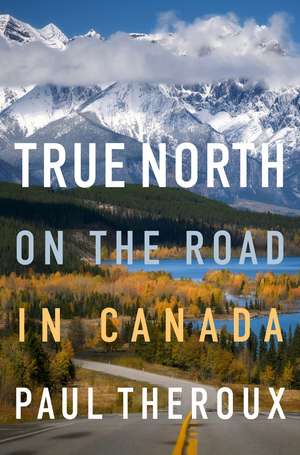 True North de Paul Theroux