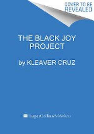 The Black Joy Project de Kleaver Cruz