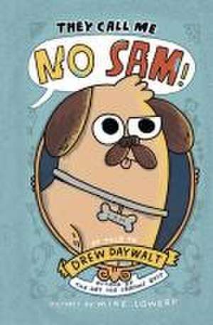 They Call Me No Sam! de Drew Daywalt