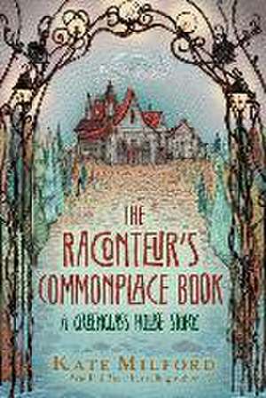 The Raconteur's Commonplace Book: A Greenglass House Story de Kate Milford