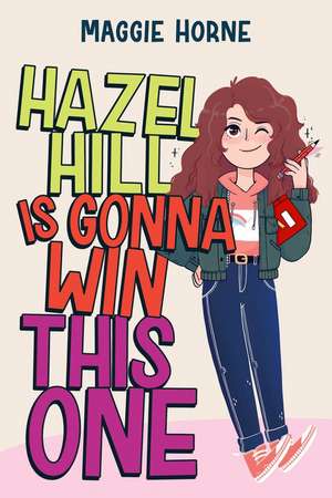 Hazel Hill Is Gonna Win This One de Maggie Horne