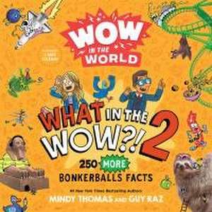 Wow in the World: What in the WOW?! 2 de Guy Raz