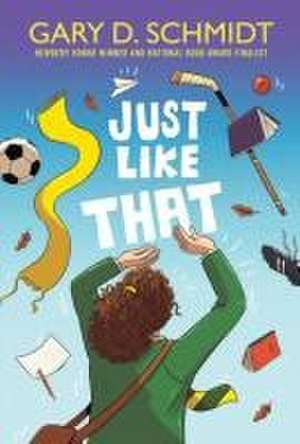 Just Like That de Gary D. Schmidt