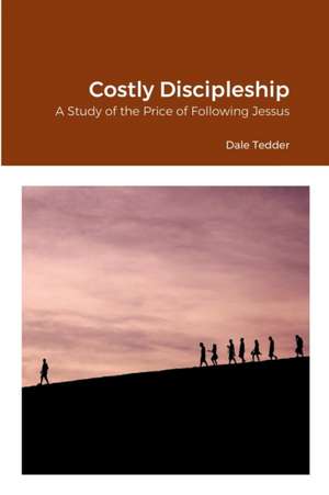 Costly Discipleship de Dale Tedder