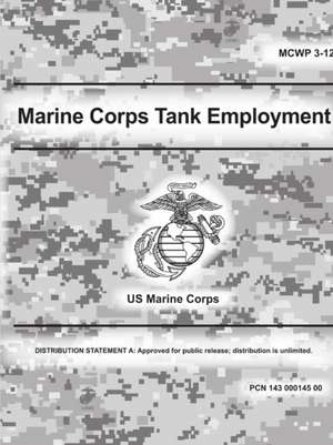 Marine Corps Tank Employment (MCWP 3-12) de Us Marine Corps