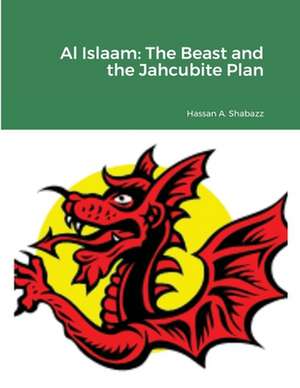 Al Islaam: The Beast and the Jahcubite Plan de Hassan Shabazz