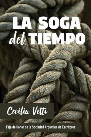 La soga del tiempo de Cecilia Vetti