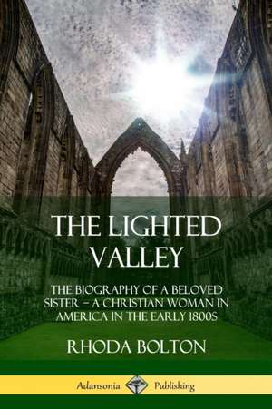 The Lighted Valley de Rhoda Bolton