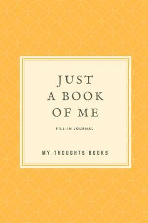 Just A Book of Me de My Thoughts Books