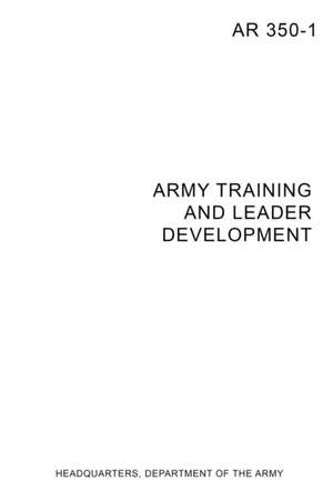 AR 350-1 Army Training and Leader Development de Headquarters Department Of The Army