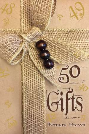 50 Gifts de Bernard Brown