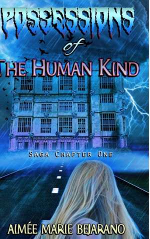 "Possessions of the Human Kind" Saga Chapter One de Aimée Marie Bejarano