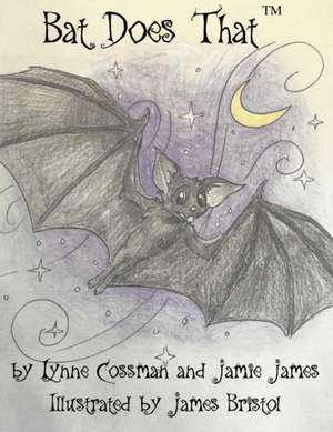 Bat Does That de Lynne Cossman