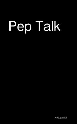 Pep Talk de Anna Carter
