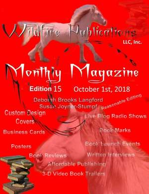 WILDFIRE PUBLICATIONS MAGAZINE OCTOBER 1, 2018 ISSUE, EDITION 15 de Deborah Brooks Langford